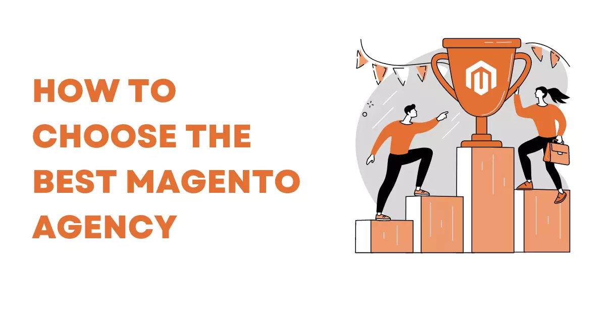 how to choose the best magento agency