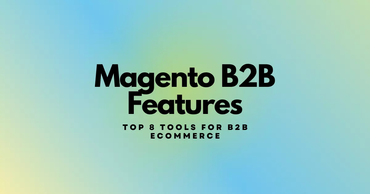 magento b2b features